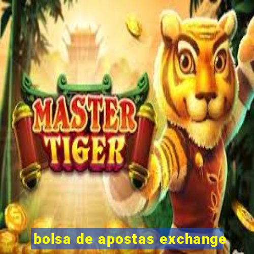 bolsa de apostas exchange